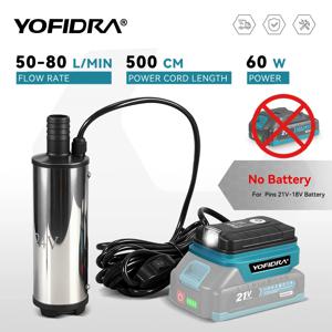 YOFIDRA 50-80L/min 전기 워터 펌프 60W 무선 잠수 배수 펌프 폐수 처리 도구 마키타 배터리용