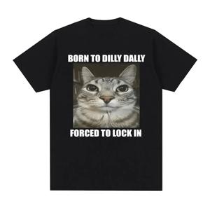 Born To Dilly Dally 고양이 재미 있은 그래픽 T 셔츠 남성 여성 캐주얼 패션 코튼 티셔츠 여름상의