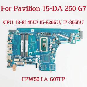 LA-G07FP HP 파빌리온 15-DA 250 G7 노트북 마더보드 CPU: I3-8145U I5-8265U I7-8565U DDR4 L35244-001 L4