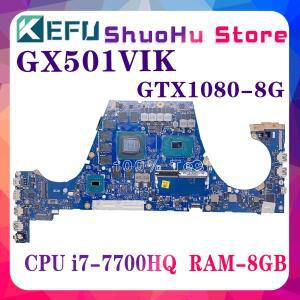 KEFU 노트북 마더보드 ASUS Zephyrus GX501V 메인보드 CPU i7-7700HQ GTX1080-V8G 8GB/RAM 100% 오퍼레이션