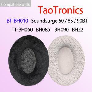 Soundsurge 60 85 90BT TaoTronics BT-BH010 헤드폰용 이어패드 BH085 BH090 이어 쿠션 교체 TT BH22 헤드