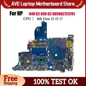 6050A2723701 HP ProBook 640 G2 650 노트북 마더보드(i3 i5 i7 CPU 포함) DIS 852724-501 840715-001 100%