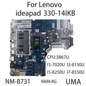 Lenovo ideapad 330-14IKB 노트북 마더보드용 NM-B731 CPU 포함: 3867U I3-7020U I5-8250U RAM 4G FRU:5B20