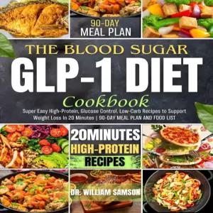 혈당 GLP-1 요리책 20분 만에 체중 감량을 지원하는 매우 쉬운 고단백 조절 저탄수화물 레시피 90일 식단