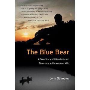 The Blue Bear: A True Story of Friendship and Discovery in Alaskan Wild Lyrical Nature Memoir Tragic