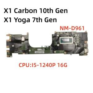 NM-D961 레노버 씽크패드 X1 카본 10 세대 요가 7 노트북 마더보드 CPU I5-1240P UMA 16G FRU 5B21C41565