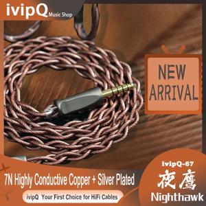 IvipQ-67 Nighthawk HiFi 이어폰 업그레이드 케이블 7N 고전도성 구리 + 은도금 4.4mm 2핀 0.78mm/MMCX FH19용 IEM 와이어
