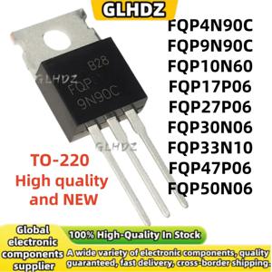10Pcs FQP4N90C FQP9N90C FQP10N60 FQP17P06 FQP27P06 FQP30N06 FQP33N10 FQP47P06 FQP50N06 새로운 TO-220 재고 있음